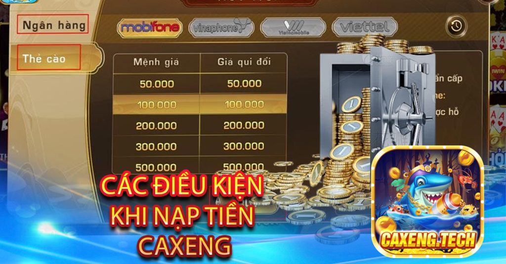 Các điều kiện khi nạp tiền Caxeng