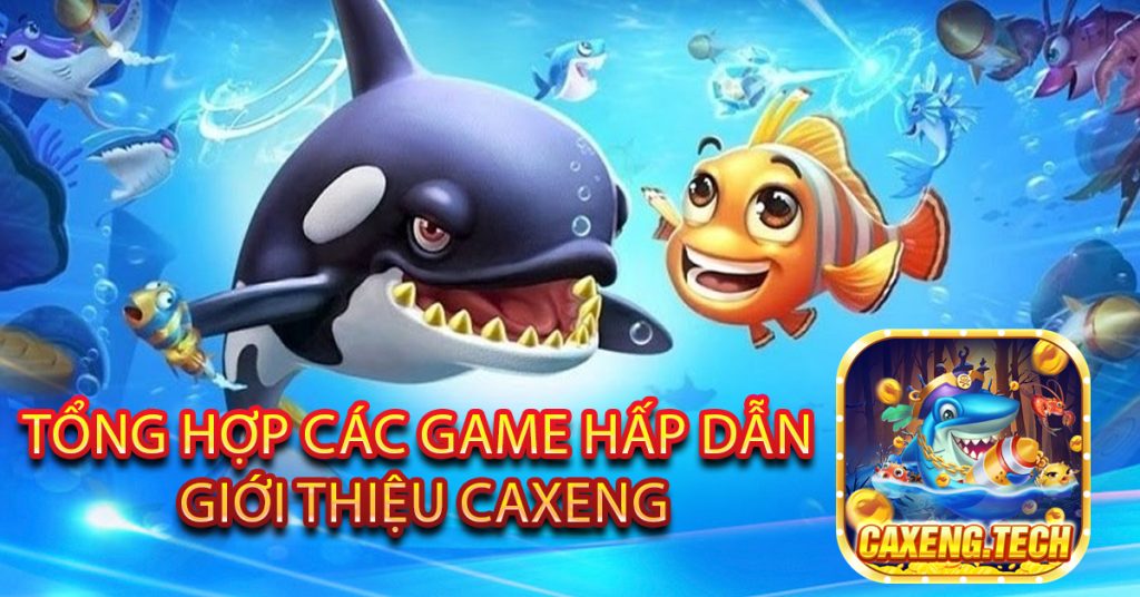 Tổng hợp các game hấp dẫn tại Giới Thiệu Caxeng