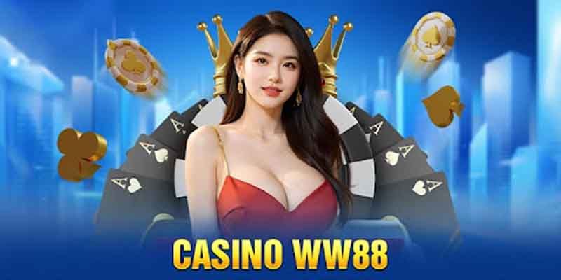 Trải Nghiệm Casino Ww88 Cùng Những Tựa Game Hàng Đầu